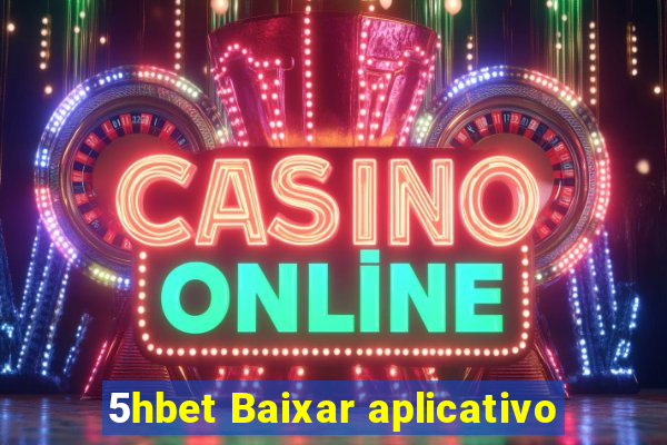 5hbet Baixar aplicativo